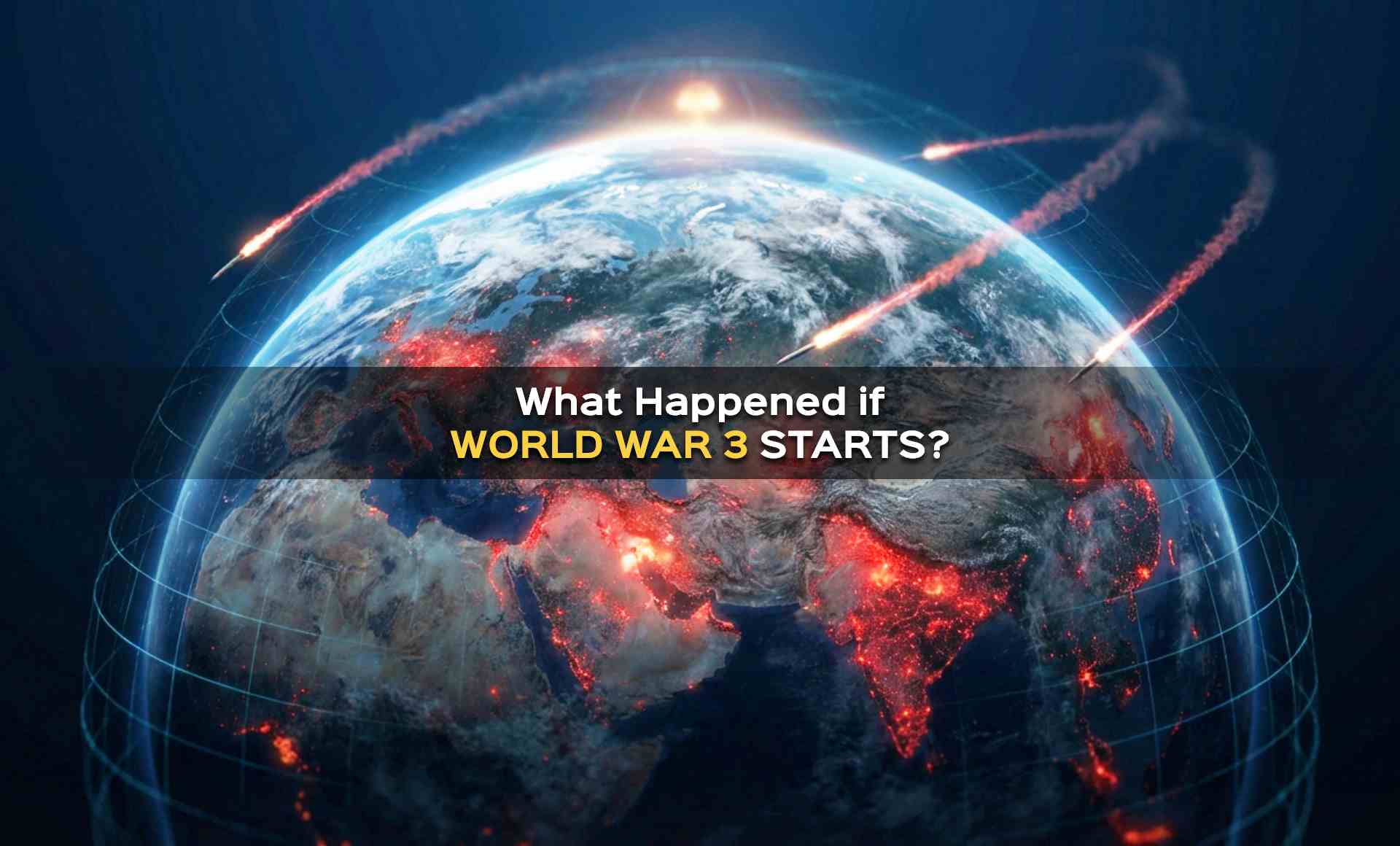 What Happens if WORLD WAR 3 STARTS